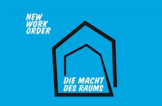 New Work Order - Die macht des Raums